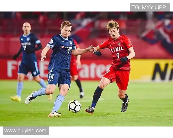 大板钢巴迎战鹿岛鹿角争夺胜利全力以赴展现球队风采